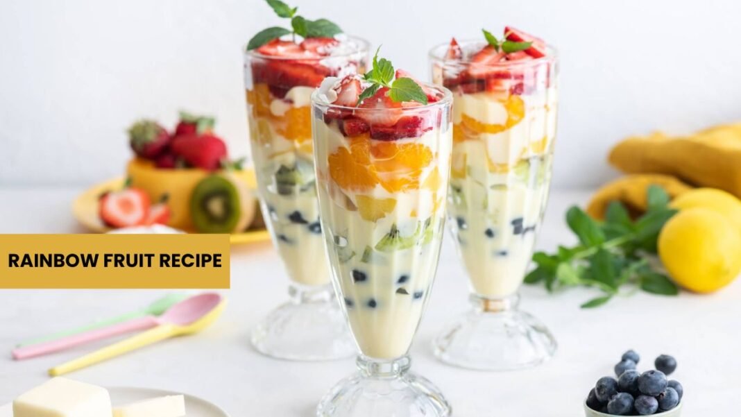 Rainbow Fruit Recipe